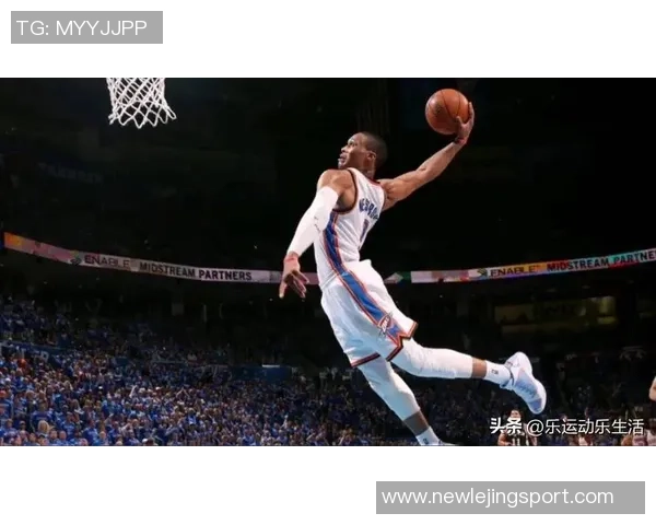 威少坚定信念每场比赛都全力以赴为球队展现拼搏精神