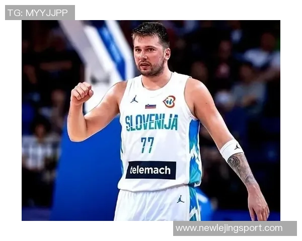 东契奇喜迎家庭新成员回归斯洛文尼亚庆祝第二个孩子降生